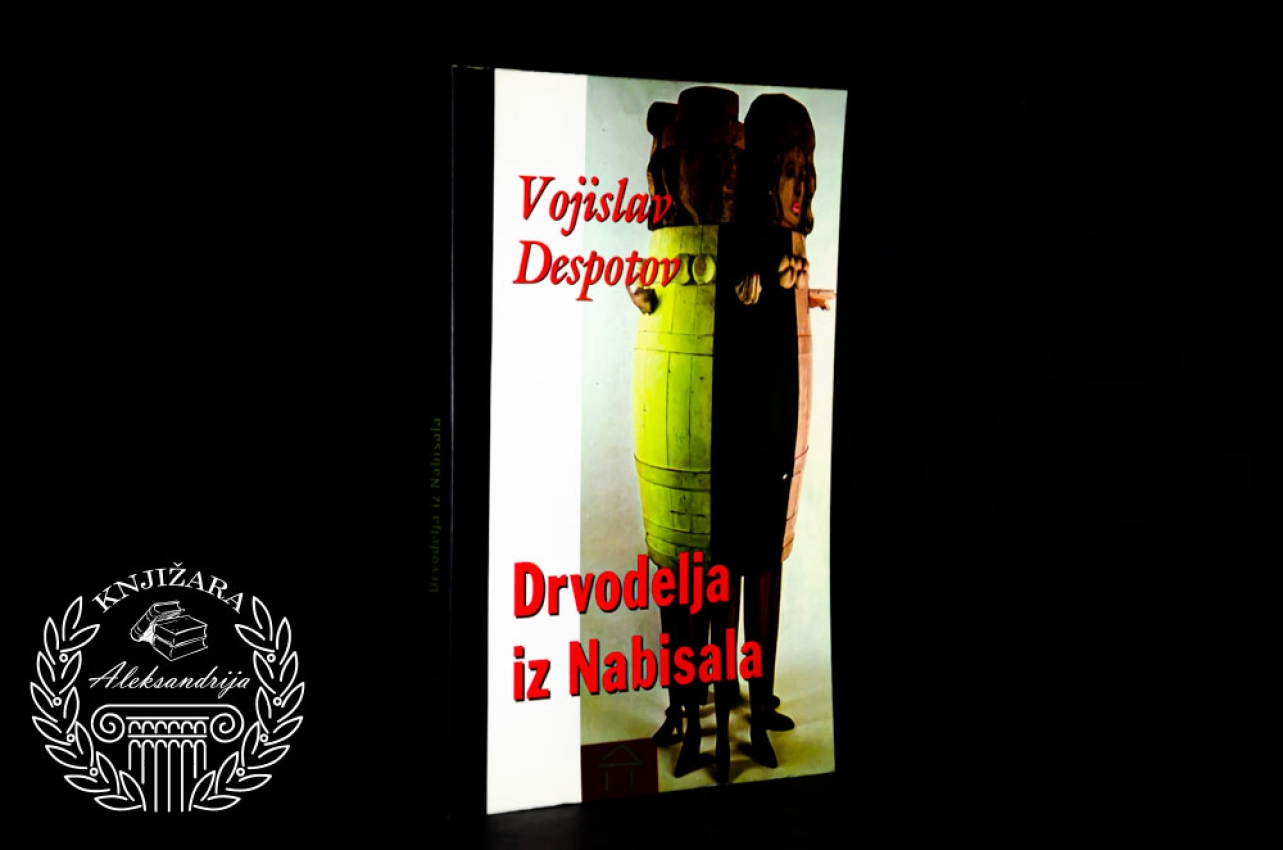 DRVODELJA IZ NABISALA - Vojislav Despotov