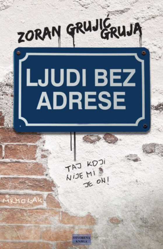 LJUDI BEZ ADRESE - Zoran Grujić Gruja