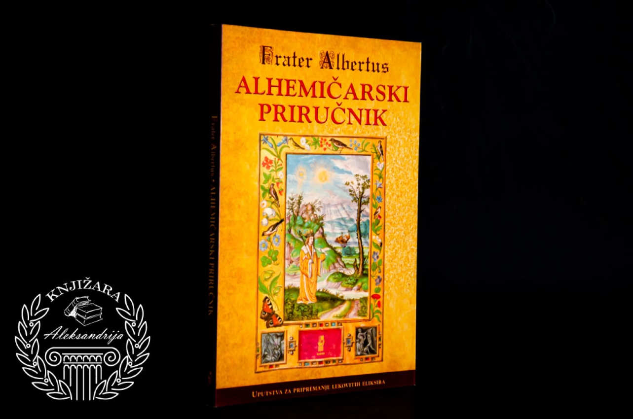 ALHEMIČARSKI PRIRUČNIK - Frater Albertus