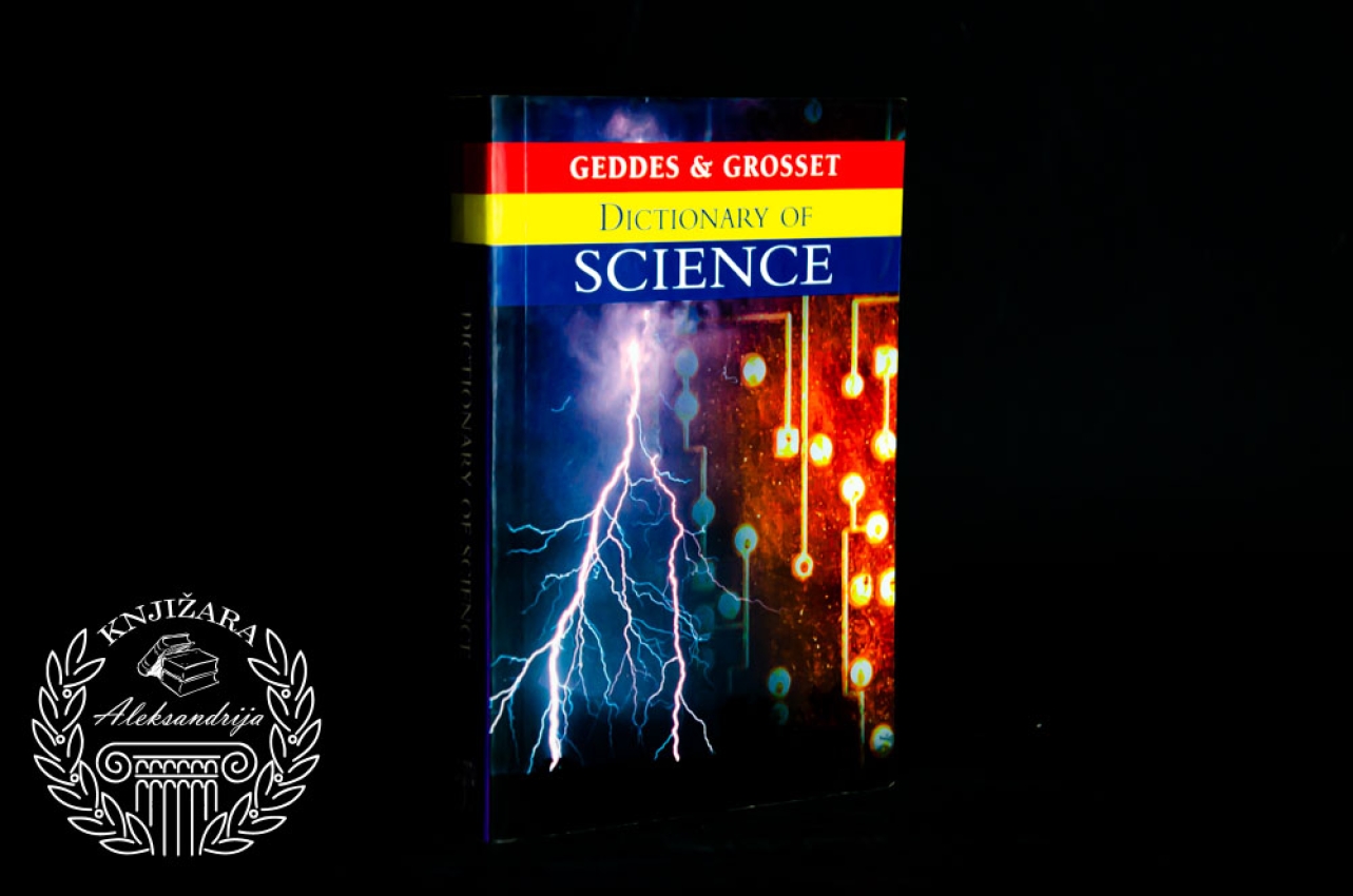 DICTIONARY OF SCIENCE - Geddes i Grosset