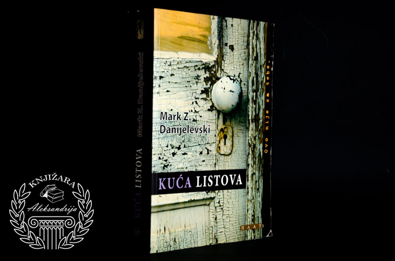 KUĆA LISTOVA - Mark Z. Danijelevski 