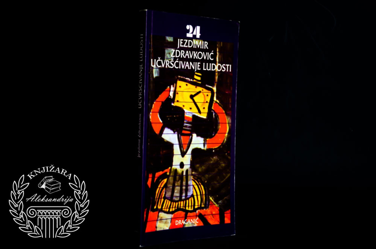 UČVRŠĆIVANJE LUDOSTI - Jezdimir Zdravković