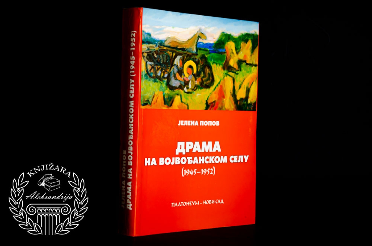 DRAMA NA VOJVOĐANSKOM SELU 1945 - 1852 - Jelena Popov