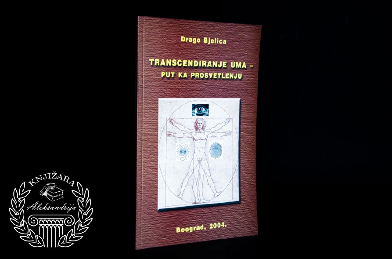 TRANSCENDIRANJE UMA / PUT KA PROSVETLJENJU - Drago Bjelica