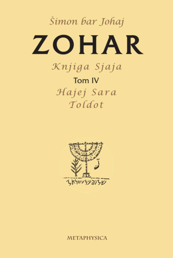ZOHAR TOM IV / KNJIGA SJAJA / HAJEJ SARA - TOLDOT