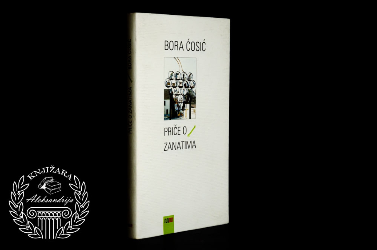PRIČE O ZANATIMA - Bora Ćosić