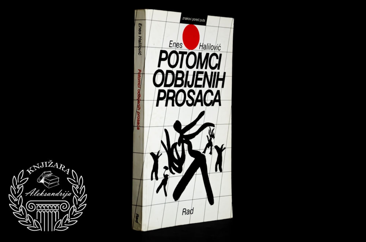 POTOMCI ODBIJENIH PROSACA - Enes Halilović