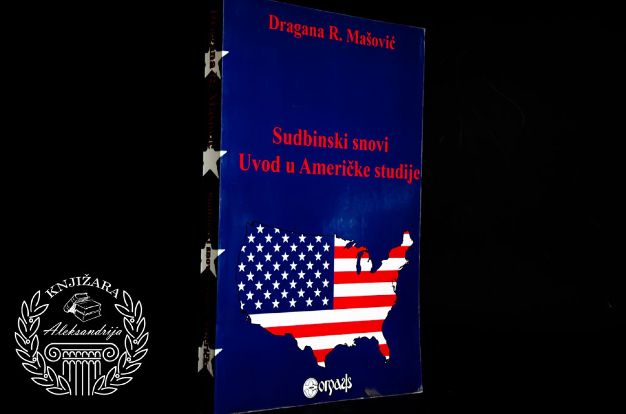 SUDBINSKI SNOVI / UVOD U AMERIČKE STUDIJE - Dragana Mašović