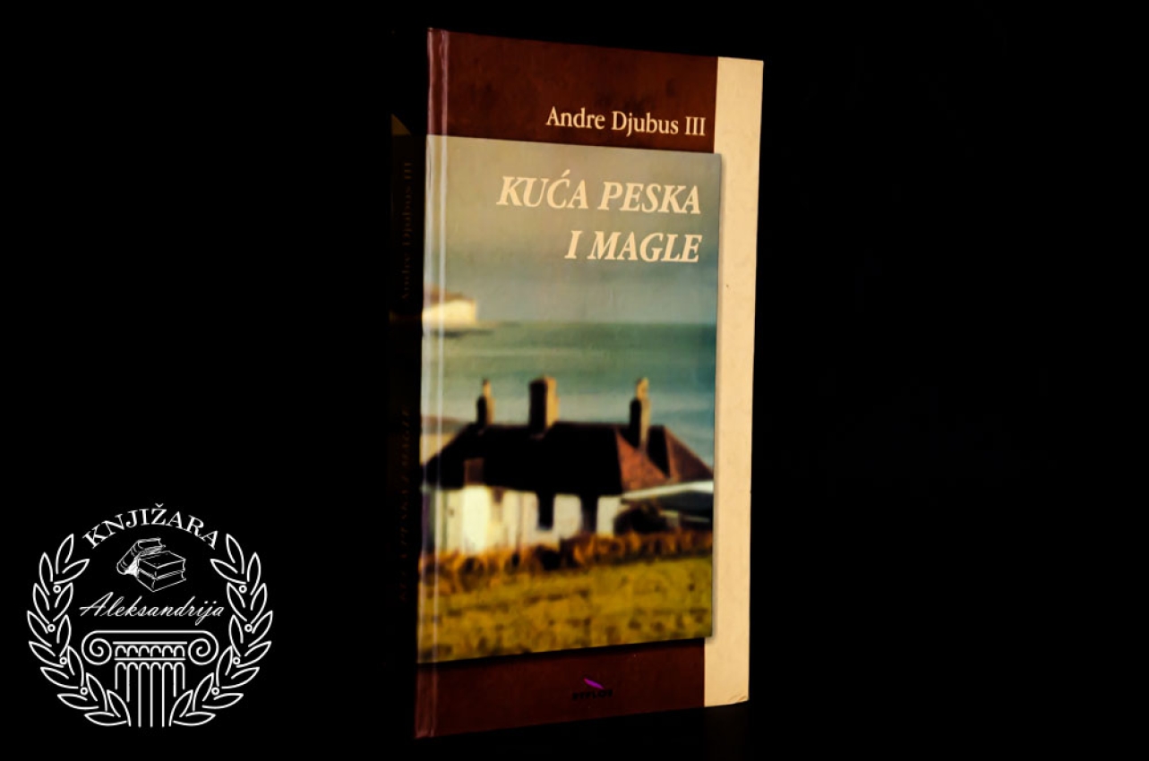 KUĆA PESKA I MAGLE - Andre Djubus III