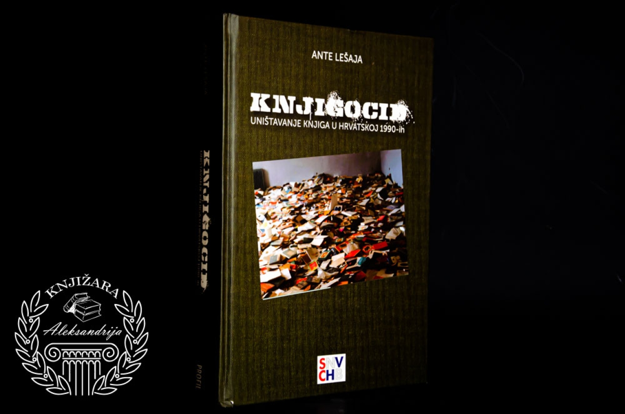 KNJIGOCID / UNIŠTAVANJE KNJIGA U HRVATSKOJ 1990 - Ante Lešaja