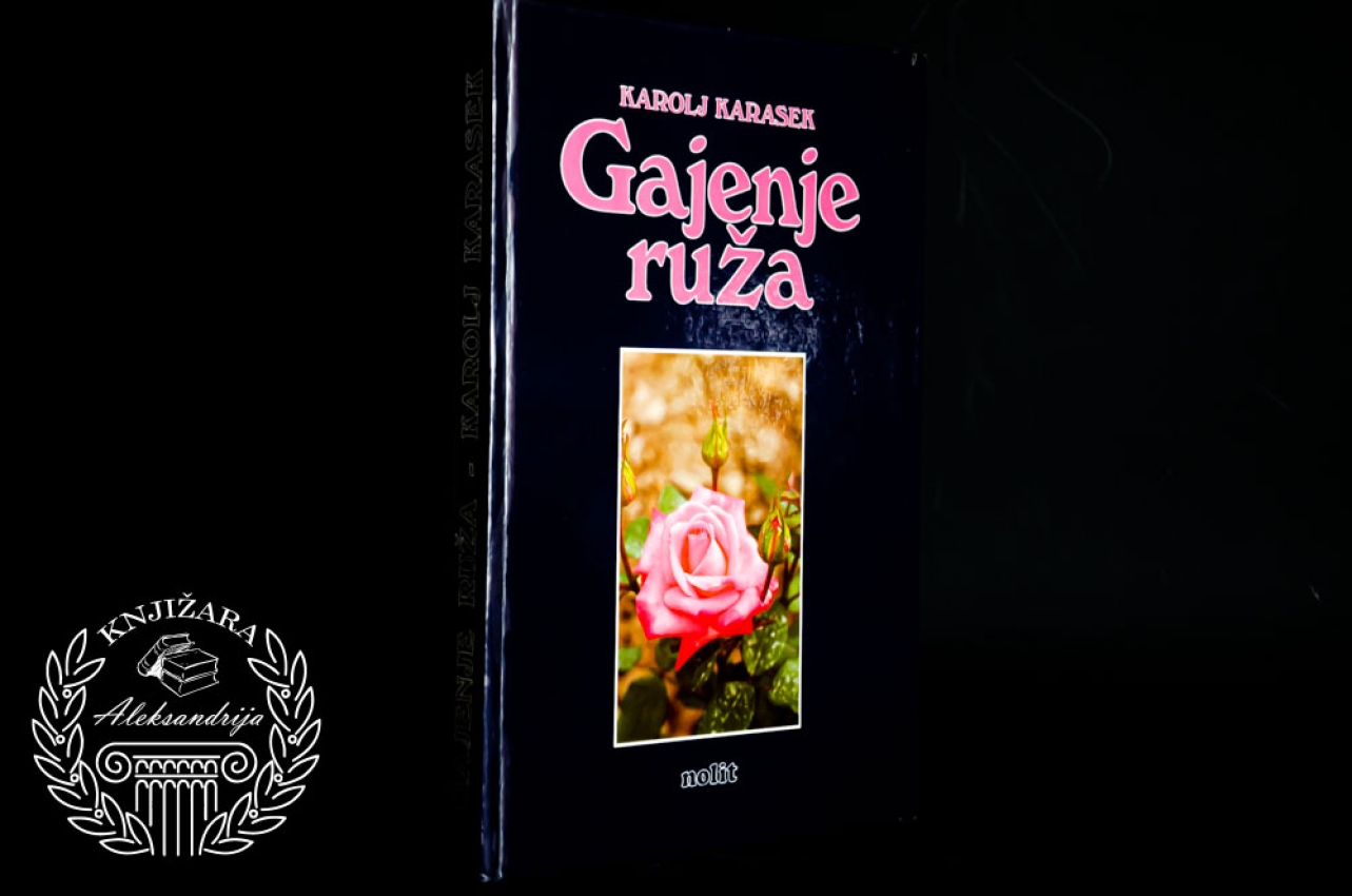 GAJENJE RUŽA - Karolj Karasek 