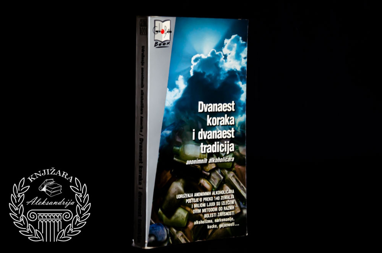 DVANAEST KORAKA I DVANAEST TRADICIJA ANONIMNIH ALKOHOLIČARA