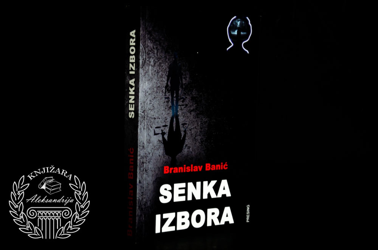 SENKA IZBORA - Branislav Banić