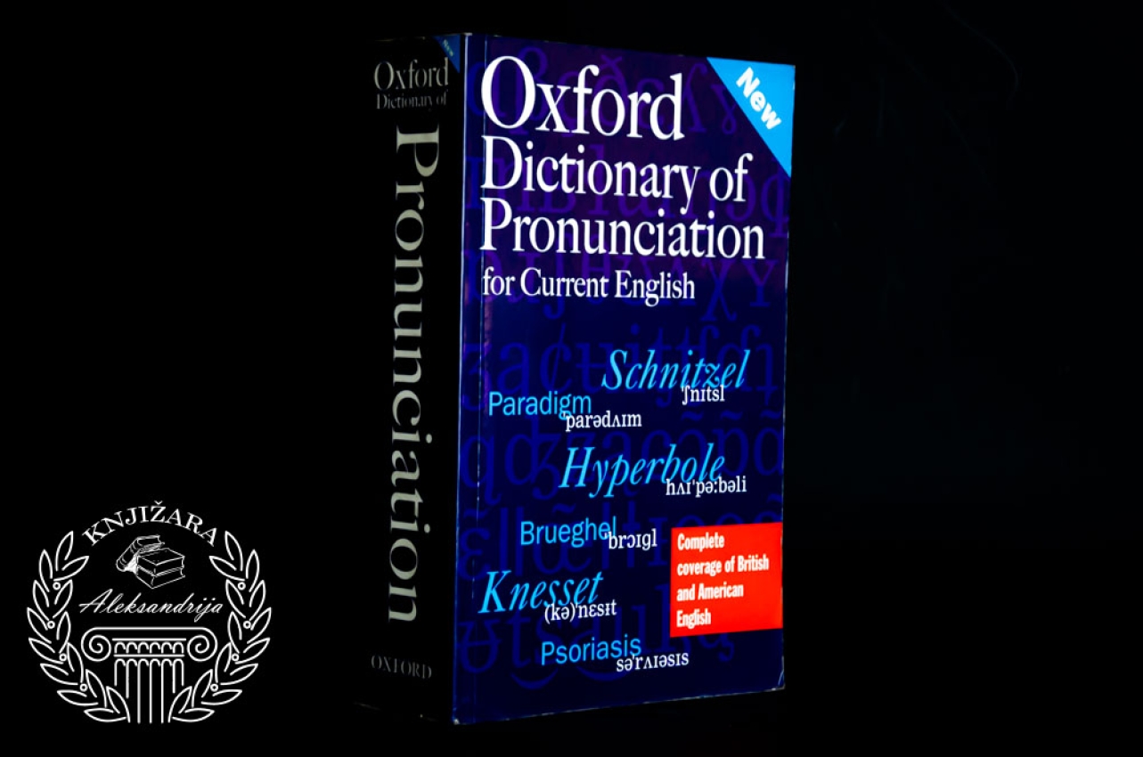OXFORD DICTIONARY OF PRONUNCIOTAION FOR CURRENT eNGLISH / Oksfordski rečnik izgovora za savremeni Engleski jezik