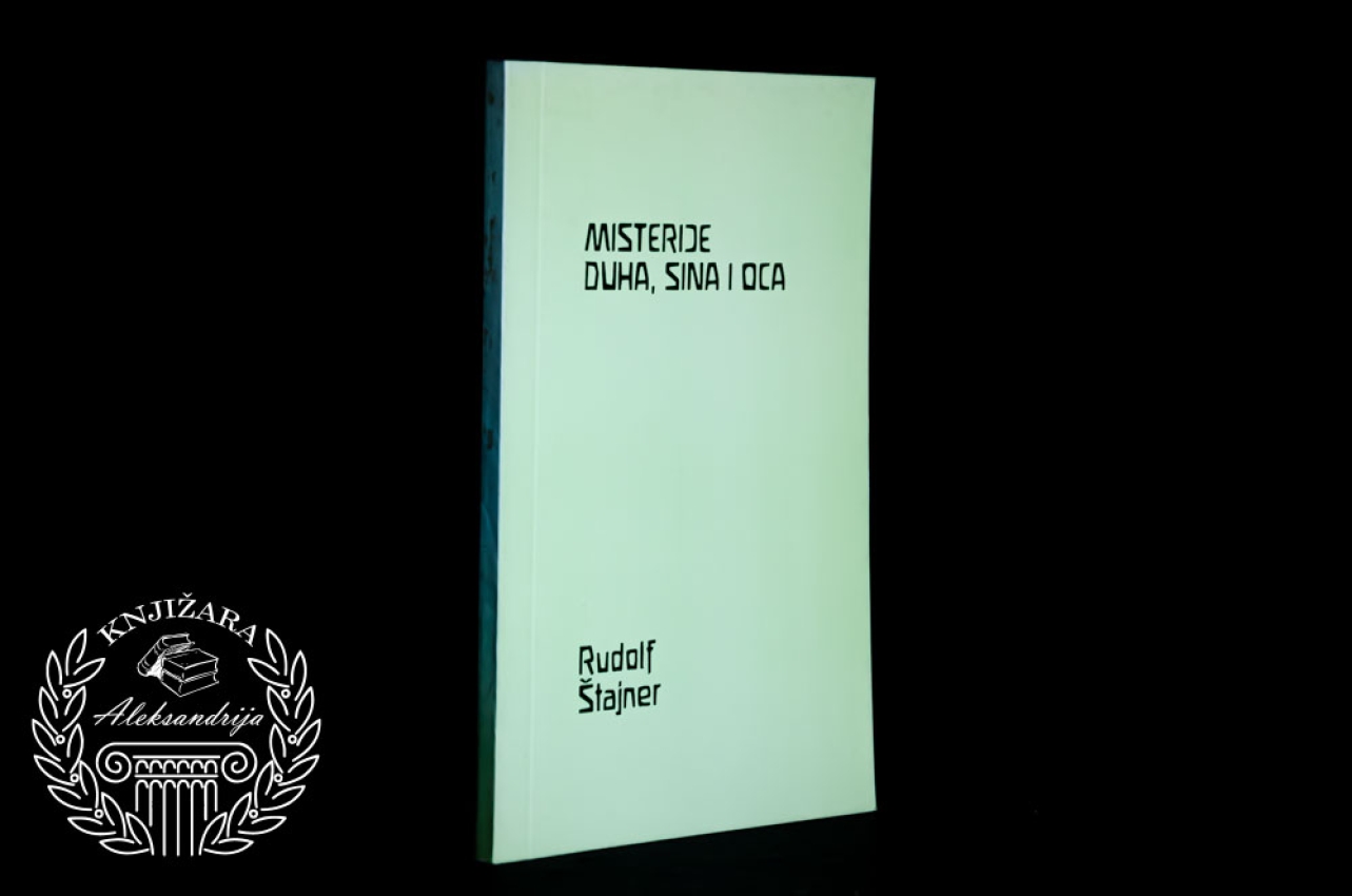 MISTERIJE DUHA SINA I OCA - Rudolf Štajner