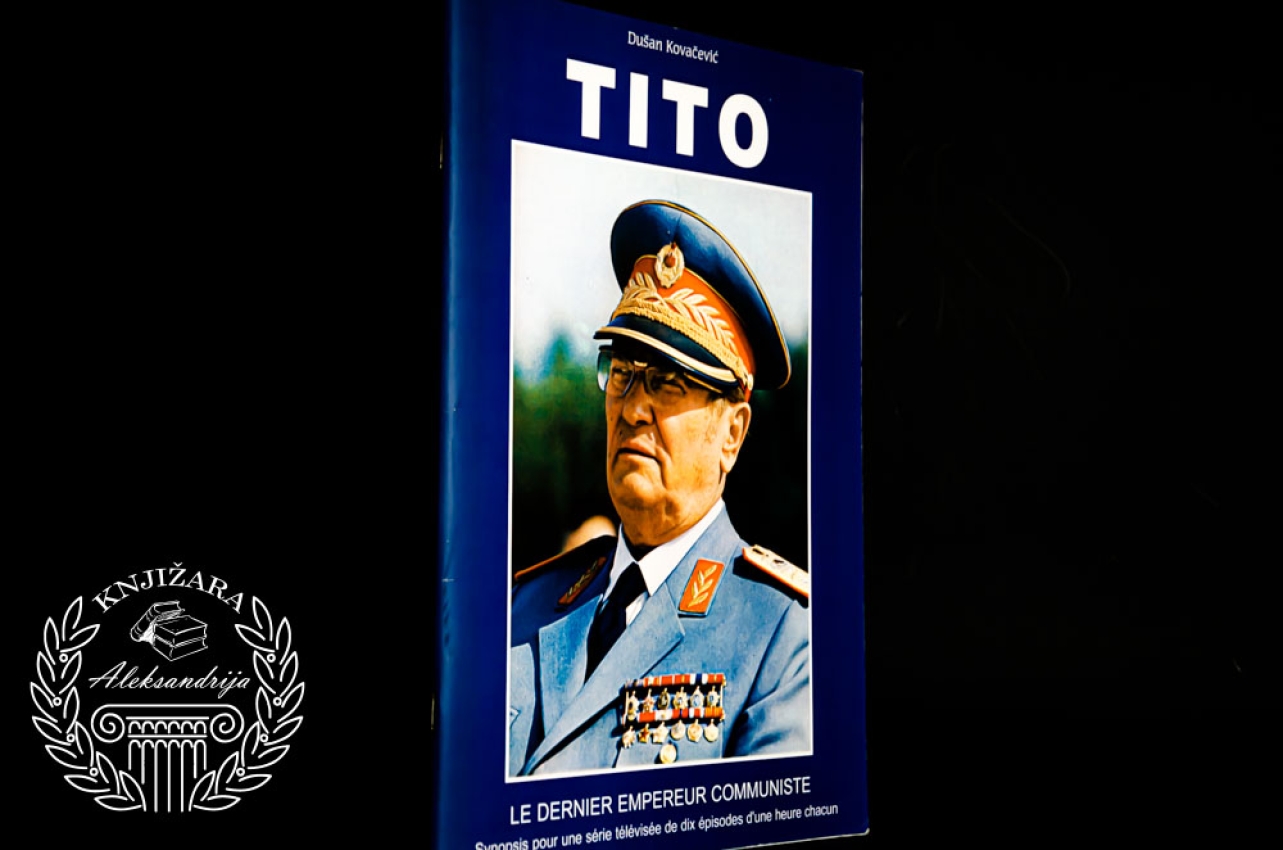 TITO LE DERNIER EMPEREUR COMMUNISTE - Dušan Kovačević