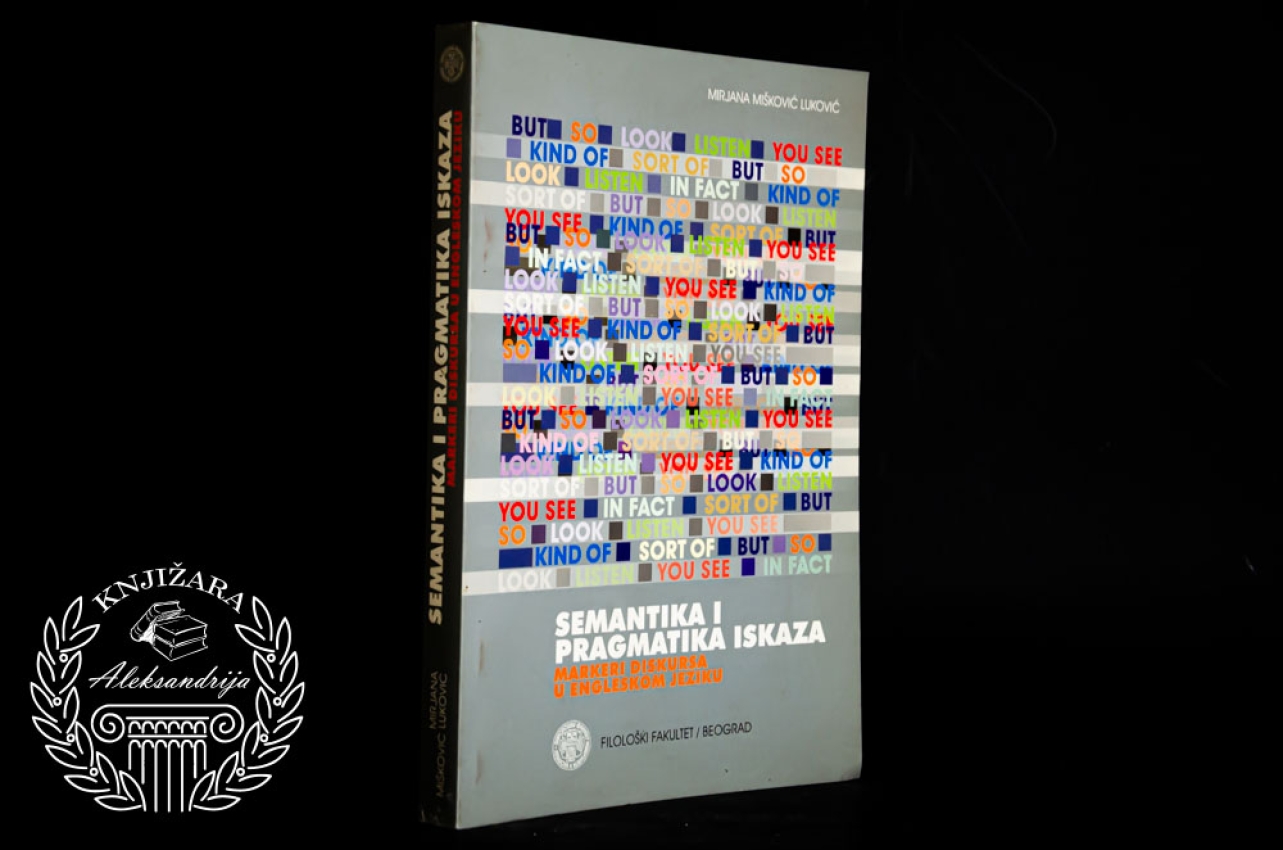 SEMANTIKA I PRAGMATIKA ISKAZA - Mirjana Mišković Luković