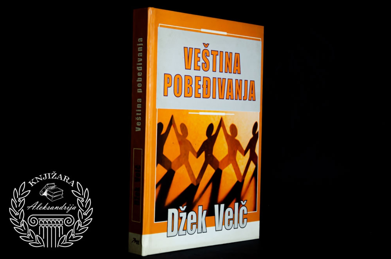 VEŠTINA POBEĐIVANJA - Džek Velč