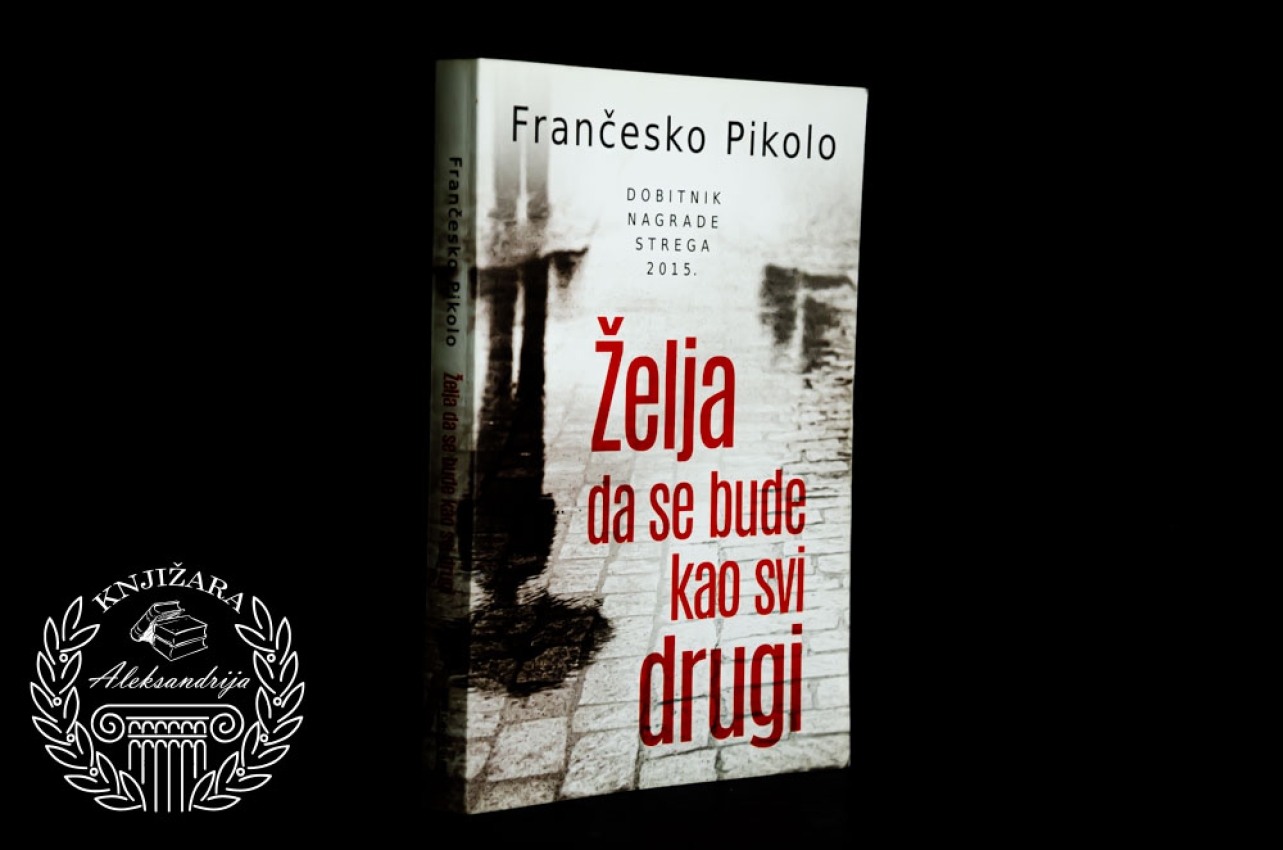 ŽELJA DA SE BUDE KAO SVI DRUGI - Frančesko Pikolo 