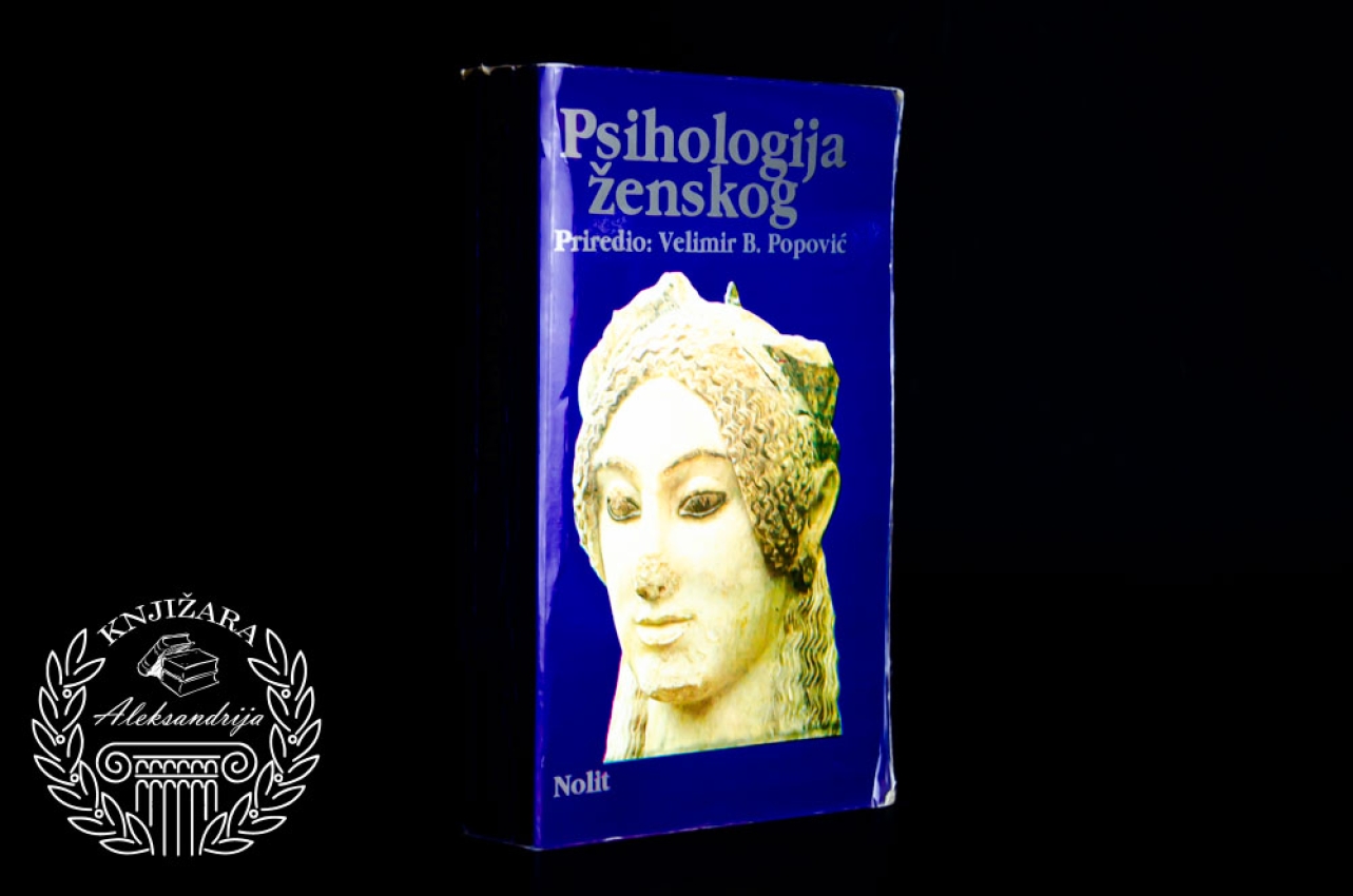 PSIHOLOGIJA ŽENSKOG - Priredio Velimir B. Popović