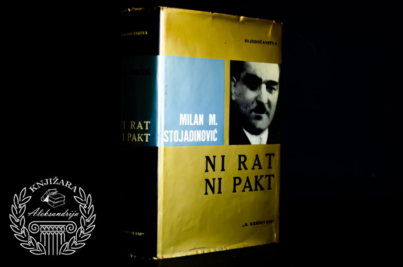 NI RAT NI PAKT - Milan Stojadinović