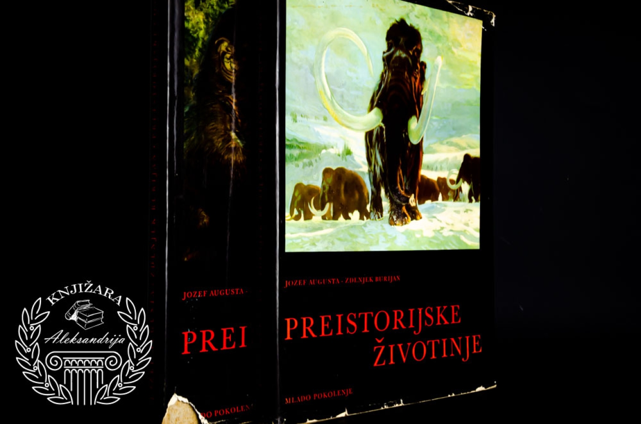 PREISTORIJSKI ČOVEK / PREISTORIJSKE ŽIVOTINJE - Jozef Augusta / Zdenjak Burijan