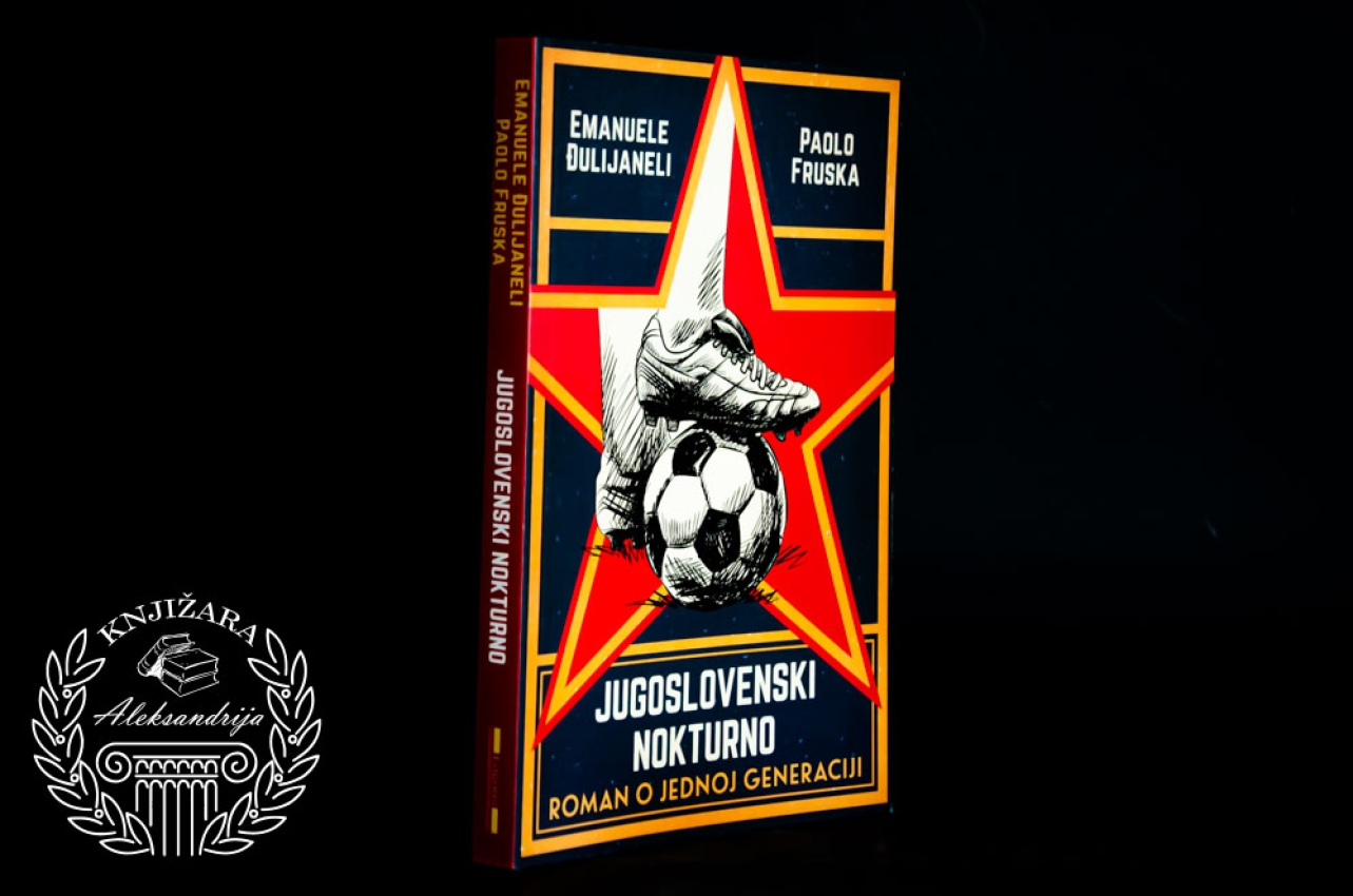 JUGOSLOVENSKI NOKTURNO / ROMAN O JEDNOJ GENERACIJI - Emanuele Đalijaneli / Paolo Fruska