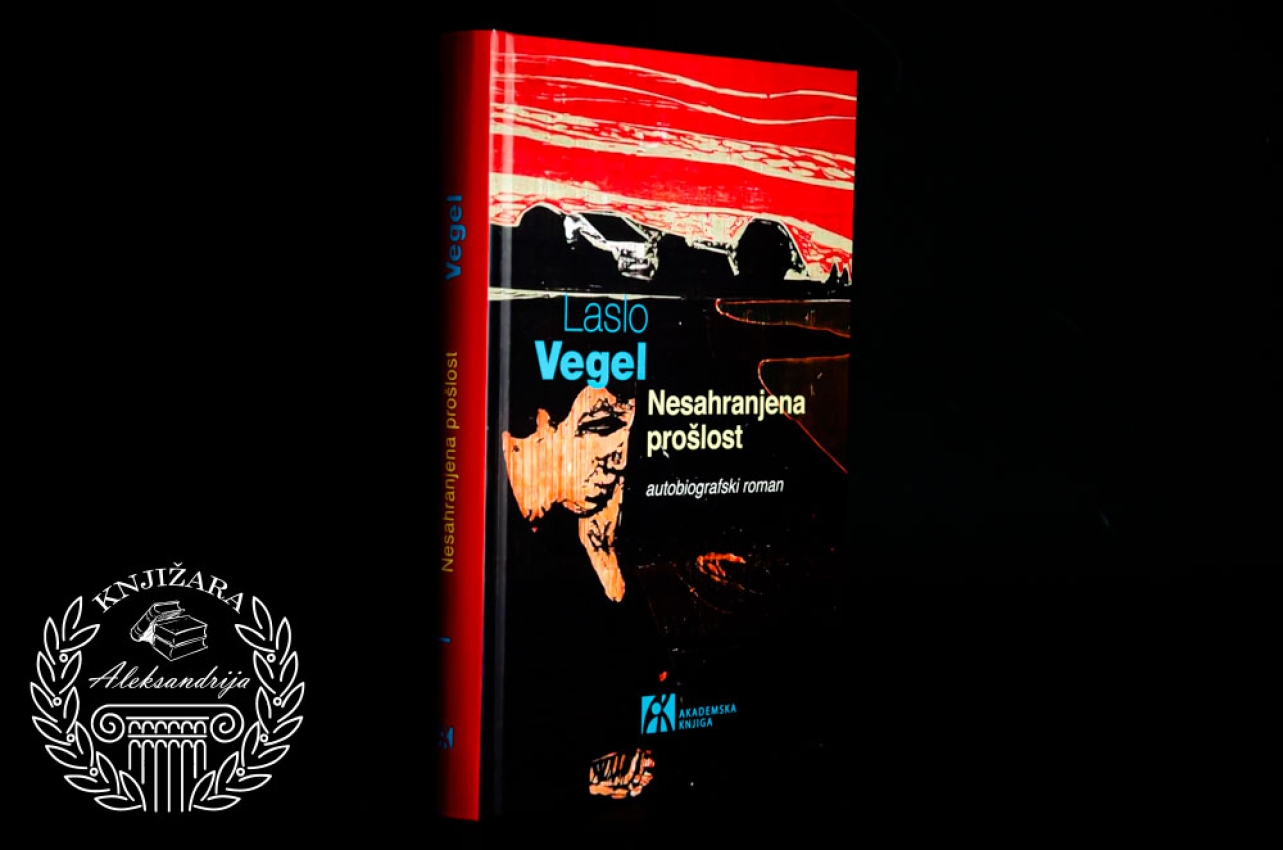 NESAHRANJENA PROŠLOST - Laslo Vegel