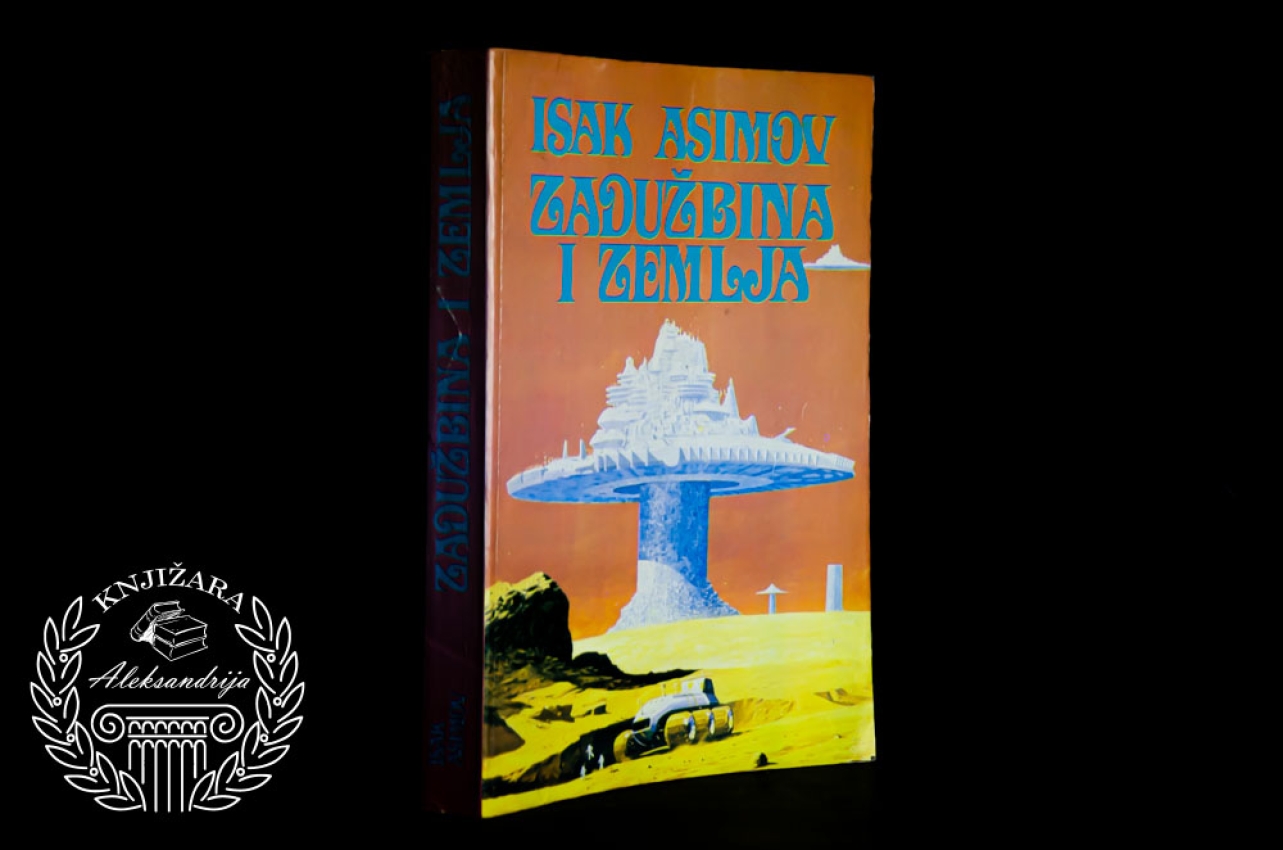 ZADUŽBINA I ZEMLJA - Isak Asimov