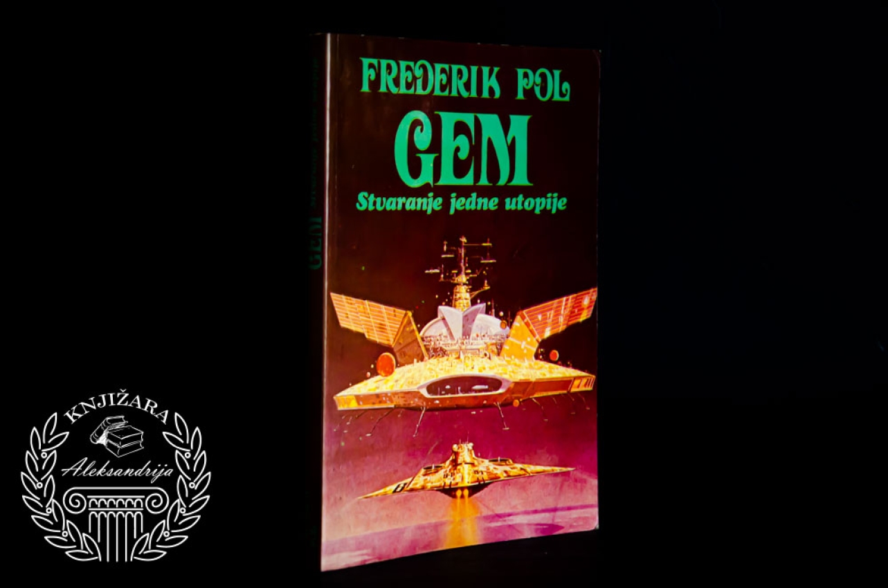 GEM / STVARANJE JEDNE UTOPIJE - Frederik Pol