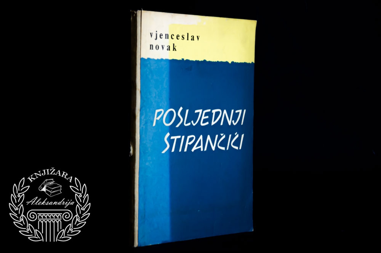 POSLEDNJI STIPANČIĆI - Vjenceslav Novak