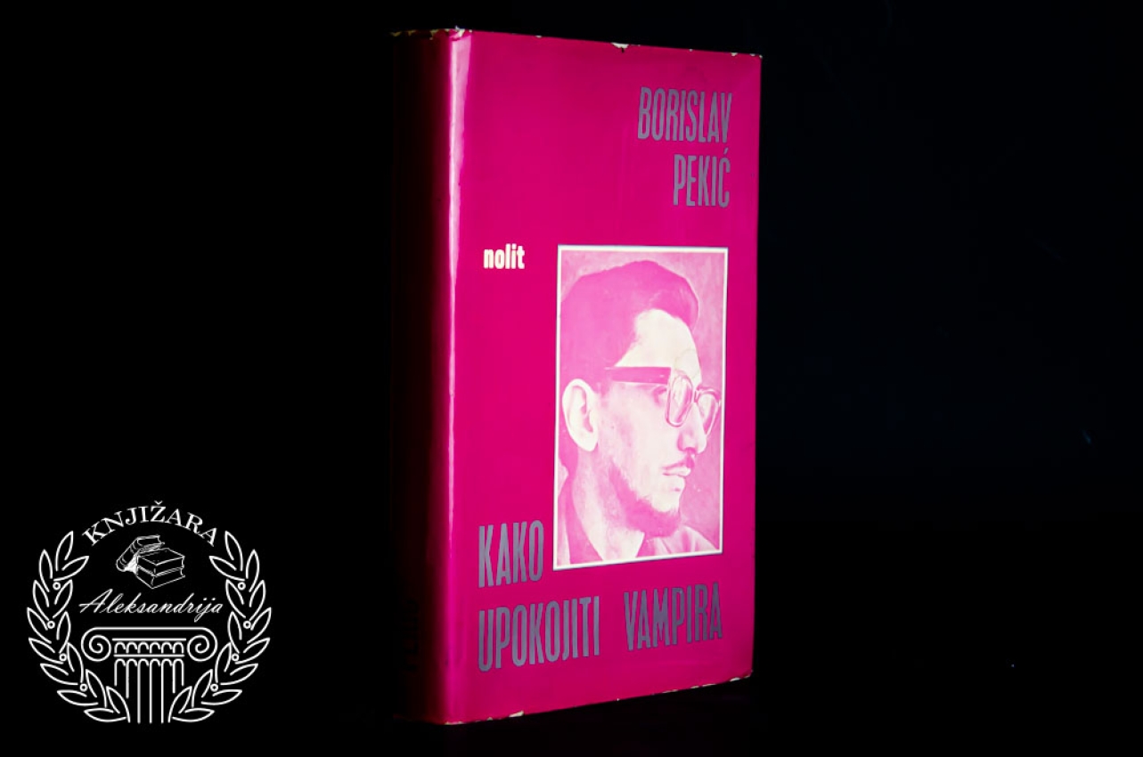 KAKO UPOKOJITI VAMPIRA - Borislav Pekić