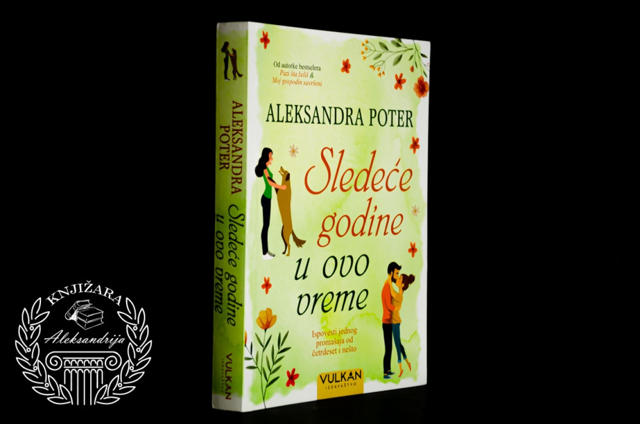 SLEDEĆE GODINE U OVO VREME - Aleksandra Poter