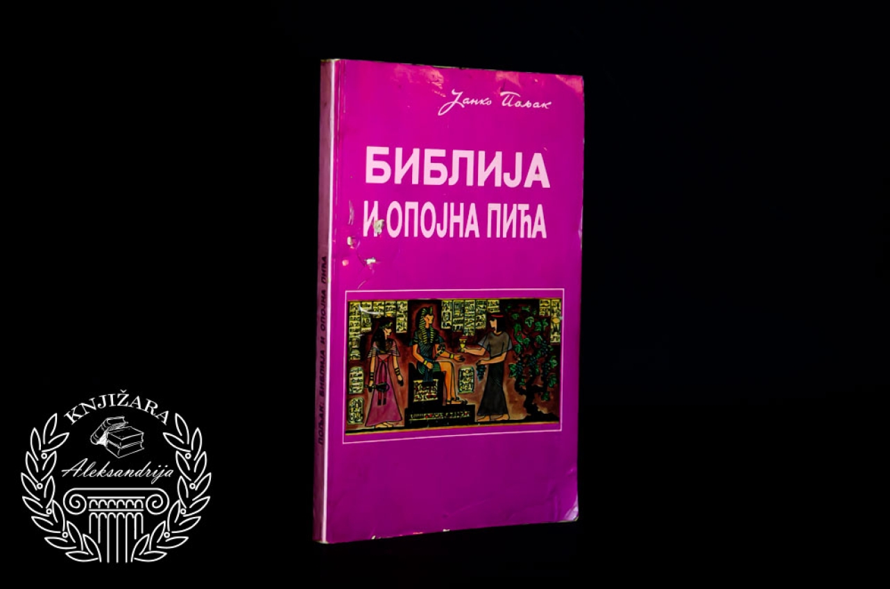 BIBLIJA I OPOJNA PIĆA - Janko Poljak 
