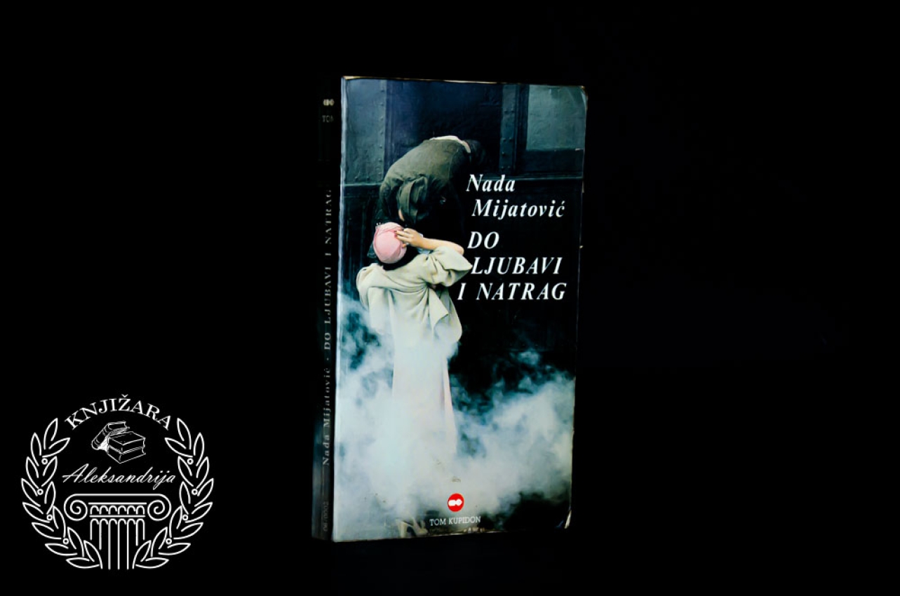 DO LJUBAVI I NATRAG - Nada Mijatović 
