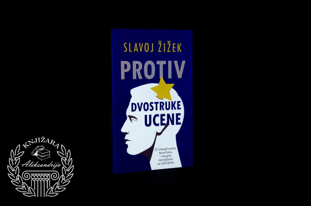 PROTIV DVOSTRUKE UCENE - Slavoj Žižek 