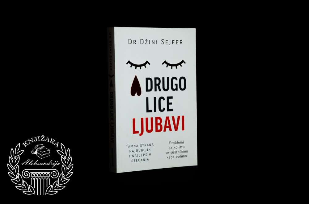 DRUGO LICE LJUBAVI - Dr Džini Sejfer 