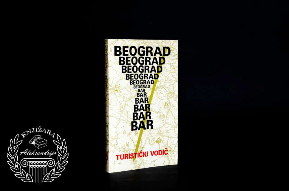 BEOGRAD - BAR / TURISTIČKI VODIČ