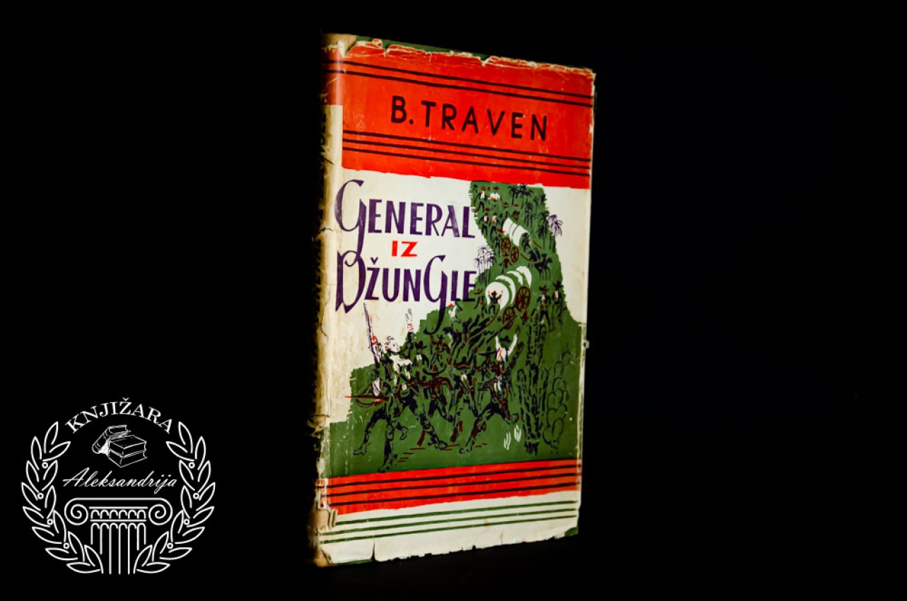 GENERAL IZ DŽUNGLE - Bruno Traven 