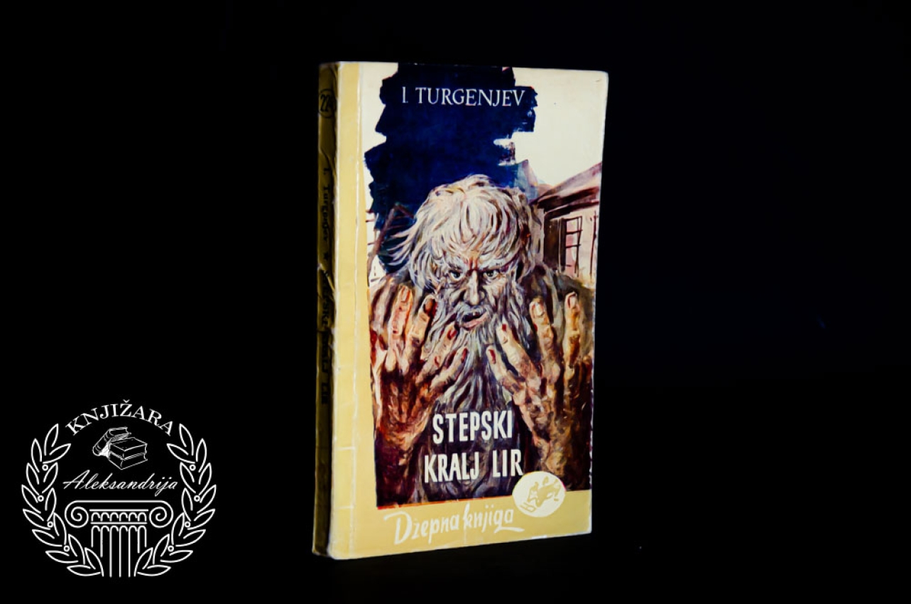 STEPSKI KRALJ LIR - Ivan Sergejevič Turgenjev 