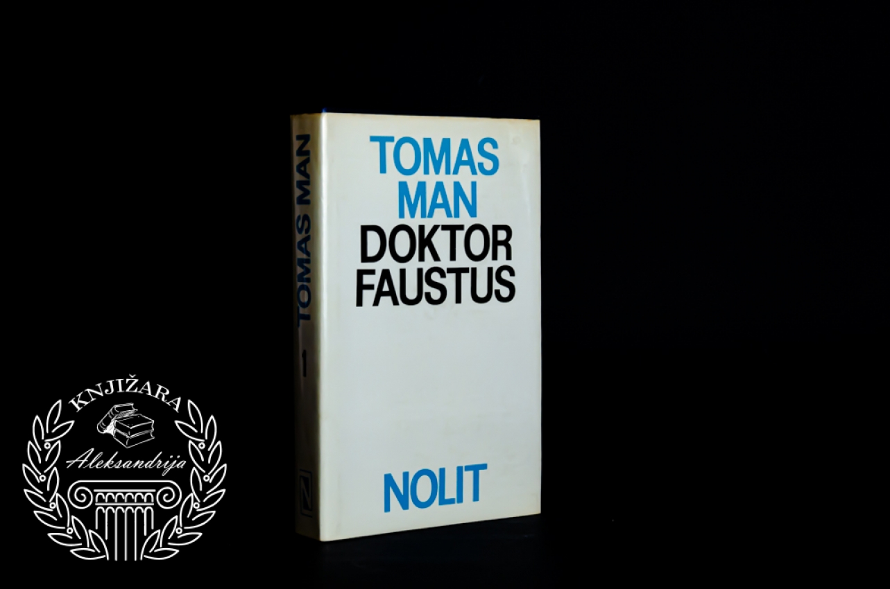 DOKTOR FAUSTUS / Knjiga 1 - Tomas Man 