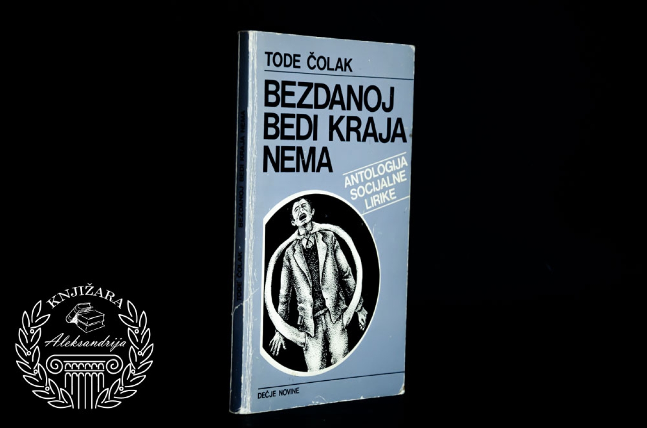 BEZDANOJ BEDI NEMA KRAJA - Tode Čolak 