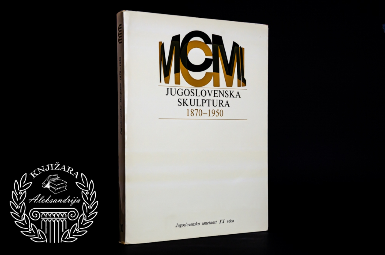 JUGOSLOVENSKA SKULPTURA 1870 - 1950