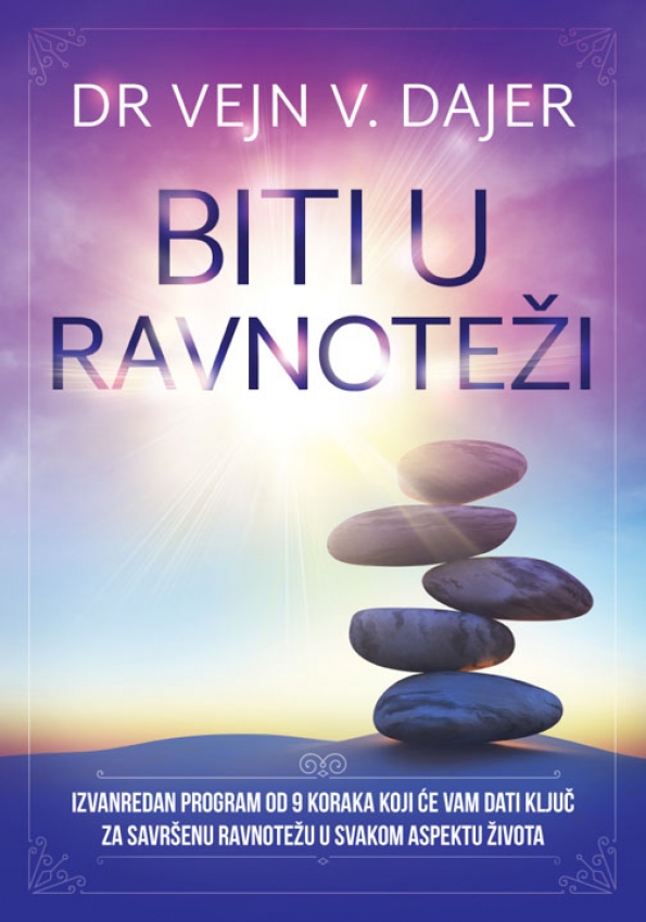 BITI U RAVNOTEŽI - Vejn V. Dajer 