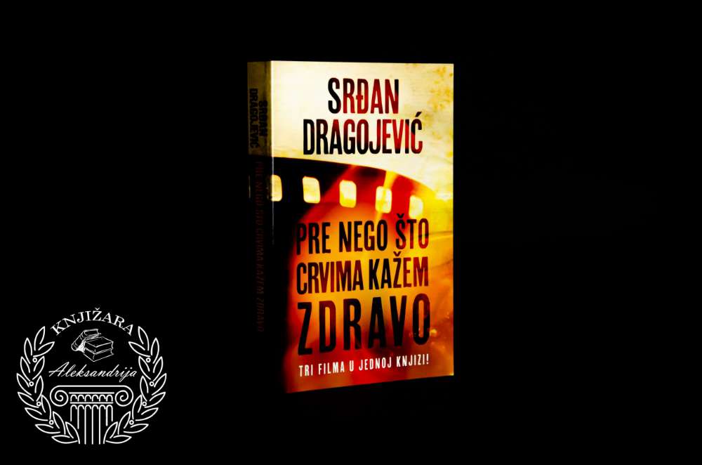 PRE NEGO ŠTO CRVIMA KAŽEM ZDRAVO - Srđan Dragojević 