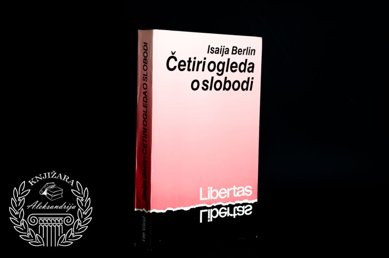 ČETIRI OGLEDA O SLOBODI - Isaija Berlin 