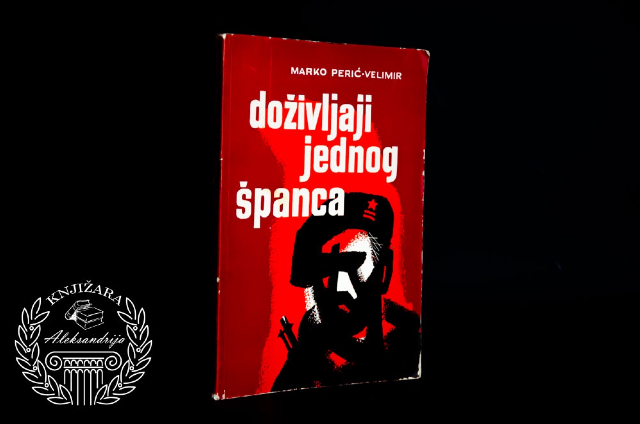 DOŽIVLJAJI JEDNOG ŠPANCA - Marko Perić Velimir 
