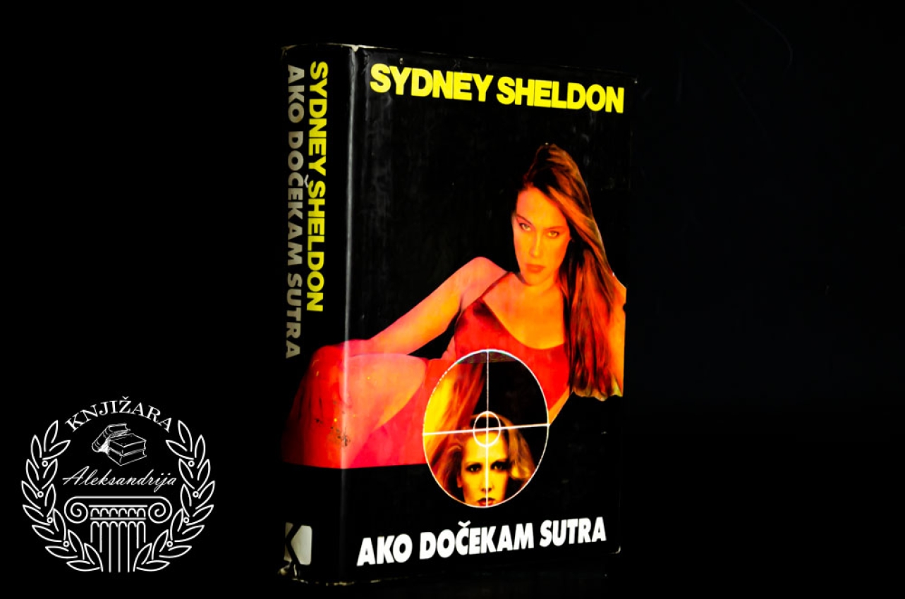 AKO DOČEKAM SUTRA - Sidni Šeldon 