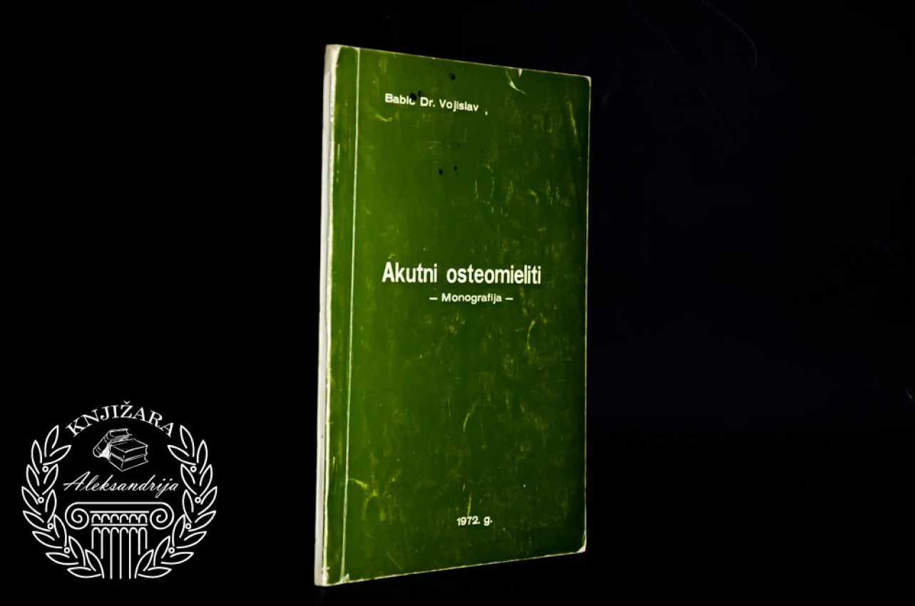 AKUTNI OSTEOMELITI - Vojislav Babić 