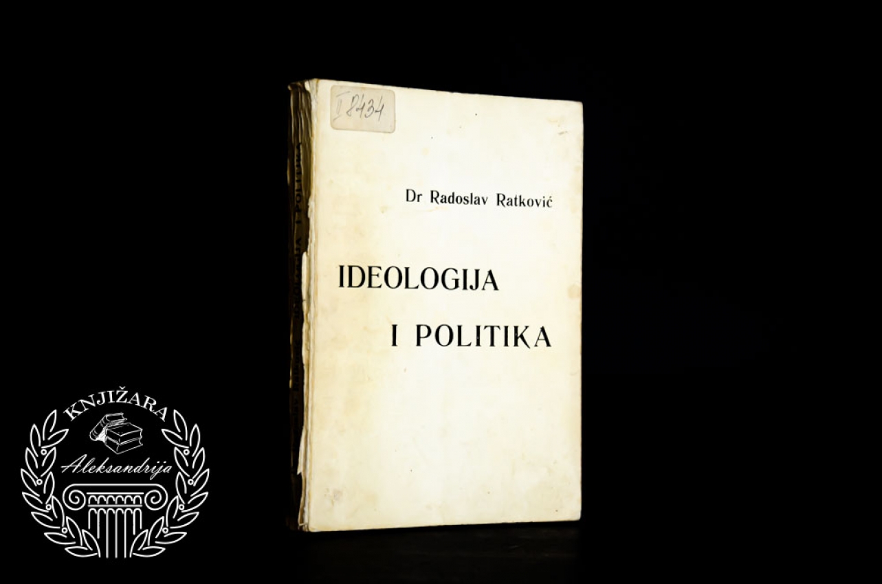 IDEOLOGIJA I POLITIKA - Radoslav Ratković 